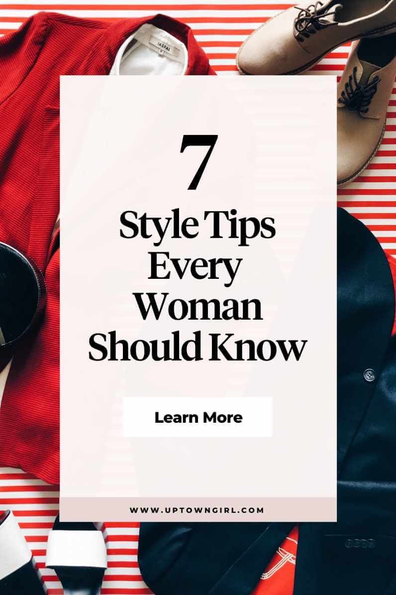 7 Simple Style Tips to Ensure You Always Look Fashionable - Uptown Girl