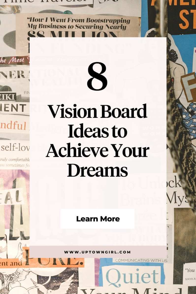 8 Best Vision Board Ideas to Achieve Your Dreams - Uptown Girl