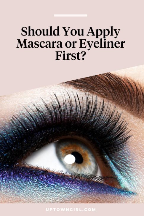 forlade forkæle fryser Should You Apply Mascara or Eyeliner First? - Uptown Girl