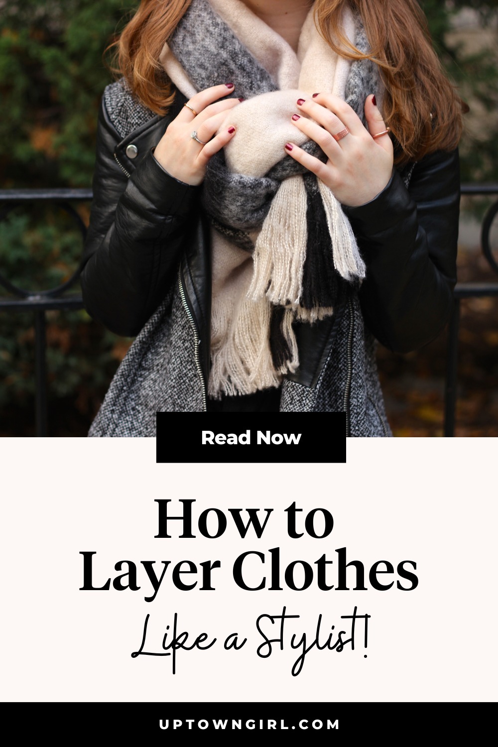 8 Genius Tips on How to Layer Clothes Like a Stylist - Uptown Girl